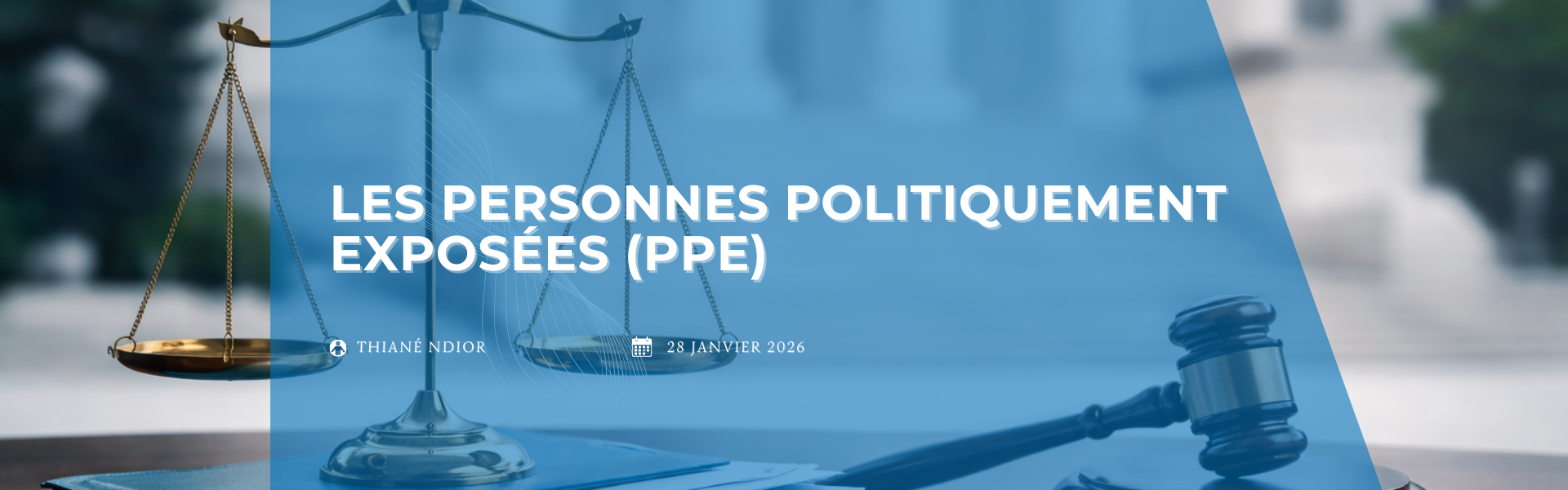 les Personnes Politiquement Exposées (PPE)